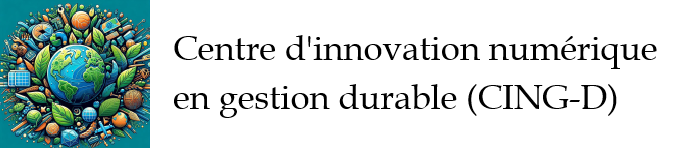 Centre d'innovation numérique en gestion durable (CING-D)